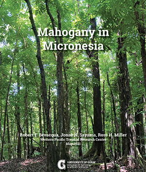 Click here to view the Mahogany in Micronesia publication